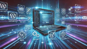 WordPress Plugins Must-Have Tools for Your Website